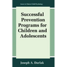 Successful Prevention Programs for Children and Adolescents