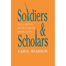 Soldiers and Scholars: The U.S. Army and the Uses of Military History, 1865-1920