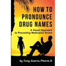 How to Pronounce Drug Names: A Visual Approach to Preventing Medication Errors