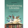 Transforming Libraries: A Toolkit for Innovators, Makers, and Seekers