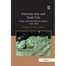 Funerary Arts and Tomb Cult: Living with the Dead in France, 1750-1870