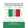 Concise Guide to Italian Grammar: Beginner to Advanced