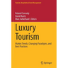 Luxury Tourism: Market Trends, Changing Paradigms, and Best Practices