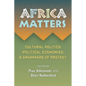 Africa Matters: Cultural Politics, Political Economies, and Grammars of Protest