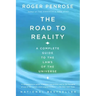The Road to Reality: A Complete Guide to the Laws of the Universe