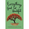 Everything Good and Beautiful: A Devotional