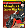 How to Fabricate Automotive Fiberglass & Carbon Fiber Parts