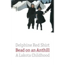 Bead on an Anthill: A Lakota Childhood