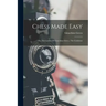 Chess Made Easy: Or, The Games Of Gioachino Greco, The Calabrian