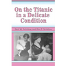 On the Titanic in a Delicate Condition