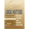 Local Matters: Race, Crime, and Justice in the Nineteenth-Century South