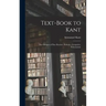 Text-book to Kant: The Critique of Pure Reason: Æsthetic, Categories, Schematism