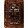 The Liberty Documents: Principles That Framed a Nation