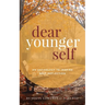 Dear Younger Self: An Anthology to Inspire Self-Reflection
