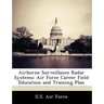 Airborne Surveillance Radar Systems: Air Force Career Field Education and Training Plan