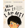 Who Am I? I Am Me!: A book to explore gender equality, gender stereotyping, acceptance and diversity