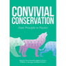 Convivial Conservation: From Principles to Practice