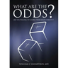 What Are The Odds?: Are You Willing To Gamble With Your Eternity?