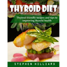Thyroid diet: Thyroid Friendly Recipes And Tips To Improving Thyroid Health