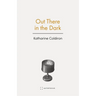 Out There in the Dark