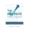 The Bounce 30 Days to a Happier You: Let your thought life create your new better life!