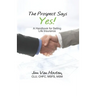 The Prospect Says Yes!: A Handbook for Selling Life Insurance