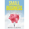 Small Business: EXACT BLUEPRINT on How to Start a Business - Home Business, Entrepreneur, and Small Business Marketing