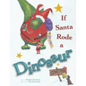 If Santa Rode A Dinosaur