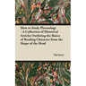 How to Study Phrenology - A Collection of Historical Articles Outlining the Basics of Reading Character from the Shape of the Head