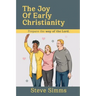 The Joy Of Early Christianity