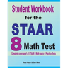Student Workbook for the STAAR 8 Math Test: Complete coverage of all STAAR 8 Math topics + Practice Tests