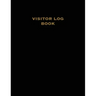 Visitor Log Book: Guest Register, Visitors Sign In, Name, Date, Time, Business, Guests Contact Tracing, Vacation Home, Journal