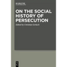 On the Social History of Persecution