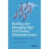 Building and Managing High-Performance Distributed Teams: Navigating the Future of Work