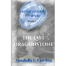 The Last DragonStone: Undiscovered but There: Book 1