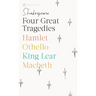 Four Great Tragedies: Hamlet; Othello; King Lear; Macbeth