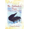 Ms. Adelaide's Piano (and other tales of Music and Love)