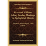 Reverend William Ashley Sunday, Meetings at Springfield, Illinois: Souvenir, March-April, 1909 (1909)
