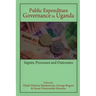 Public Expenditure Governance in Uganda: Inputs, Processes and Outcomes