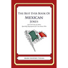 The Best Ever Book of Mexican Jokes: Lots and Lots of Jokes Specially Repurposed for You-Know-Who