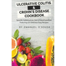 Ulcerative Colitis & Crohn's Disease Cookbook: Specific Carbohydrate Diet & Paleo Cookbook Featuring 170 Delicious Easy Recipes