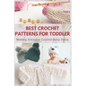 Best Crochet Patterns for Toddler: Making Adorable Crochet Baby Items
