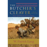The Butcher's Cleaver: A Tale of the Confederate Secret Services