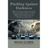 Pushing Against Darkness
