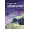 Seeds in a Dark Fruit Sky: Short Stories from Haiti