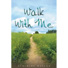 Walk With Me