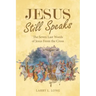Jesus Still Speaks: The Seven Last Words of Jesus from the Cross
