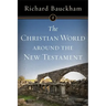 The Christian World Around the New Testament