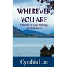 Wherever You Are: A Memoir of Love, Marriage, and Brain Injury