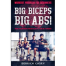 Workout Program For Beginners: BIG BICEPS BIG ABS! - Take Your Body From Flab To Abs in 4 Weeks